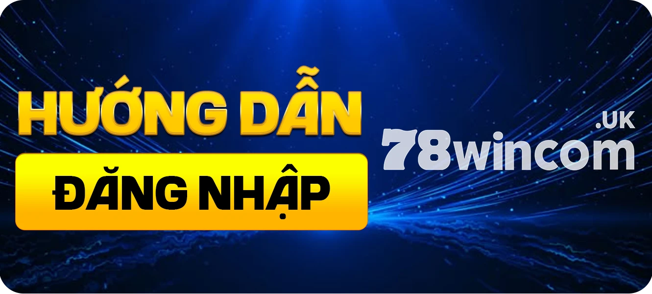 hướng dẫn đăng nhập 78win