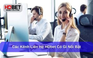 Hướng dẫn chi tiết cách liên hệ HDbet khi gặp sự cố